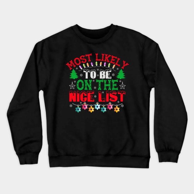 Most Likely To Be On The Nice List Crewneck Sweatshirt by MZeeDesigns